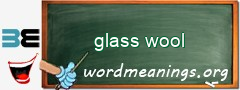 WordMeaning blackboard for glass wool